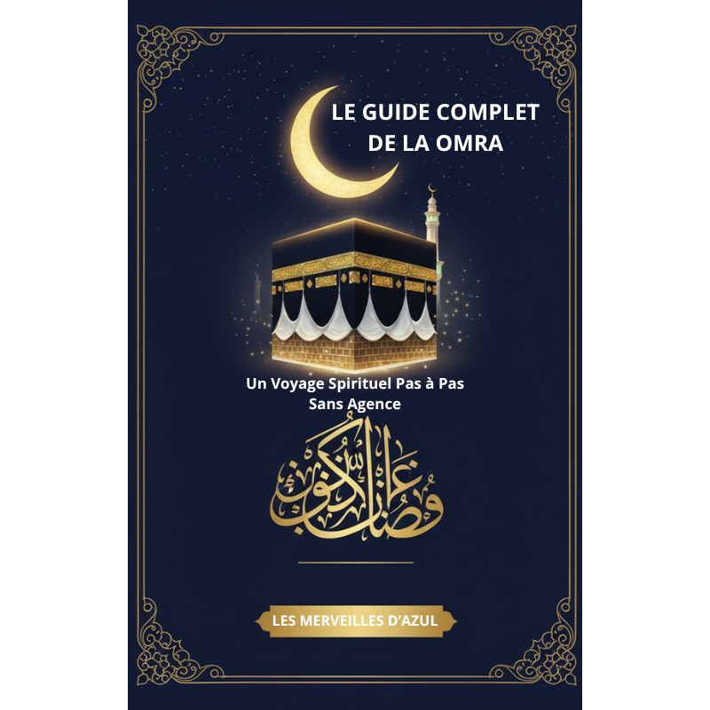 Le guide complet de la Omra sans agence – Organisation et conseils Le guide complet de la Omra sans agence – Organisation et conseils